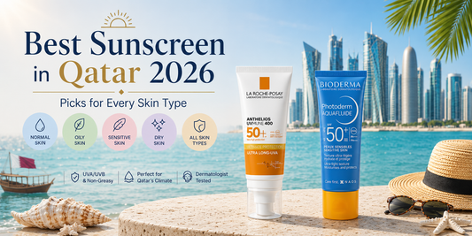 Best Sunscreen in Qatar 2026 – Picks for Every Skin Type